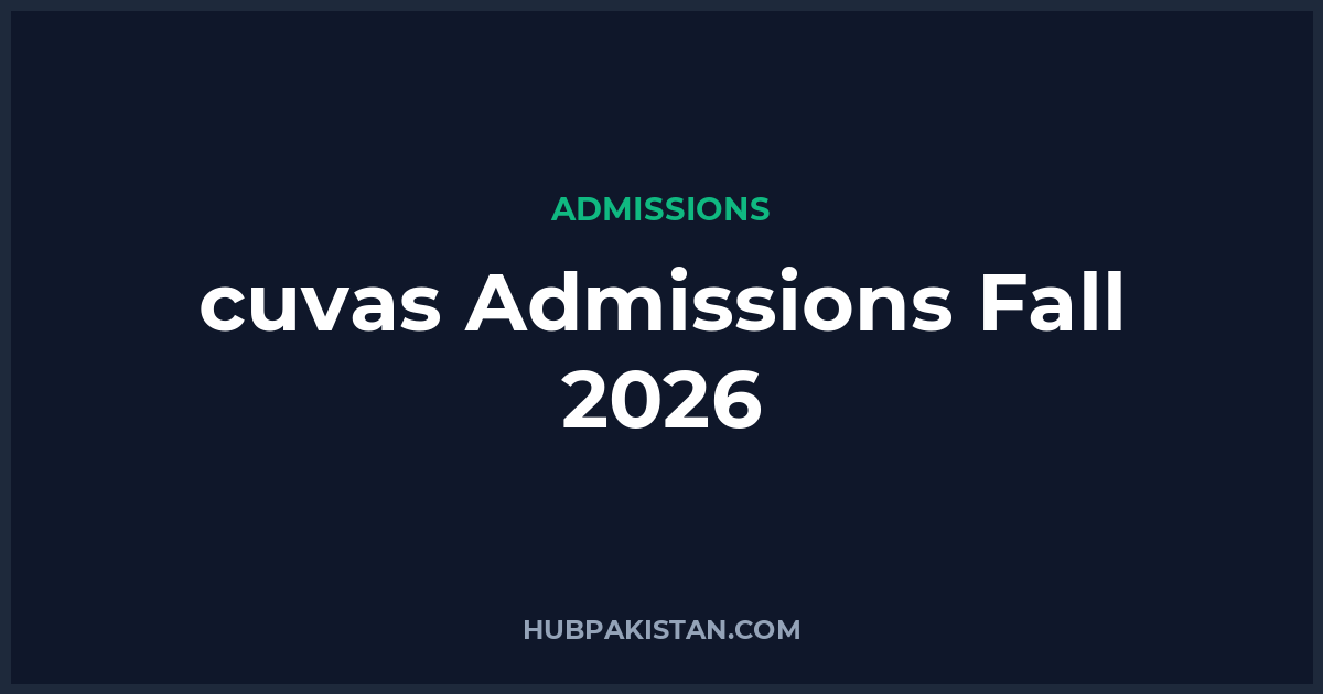 Cholistan University (CUVAS) Admissions Fall 2026 - Apply Online, Schedule & Deadlines