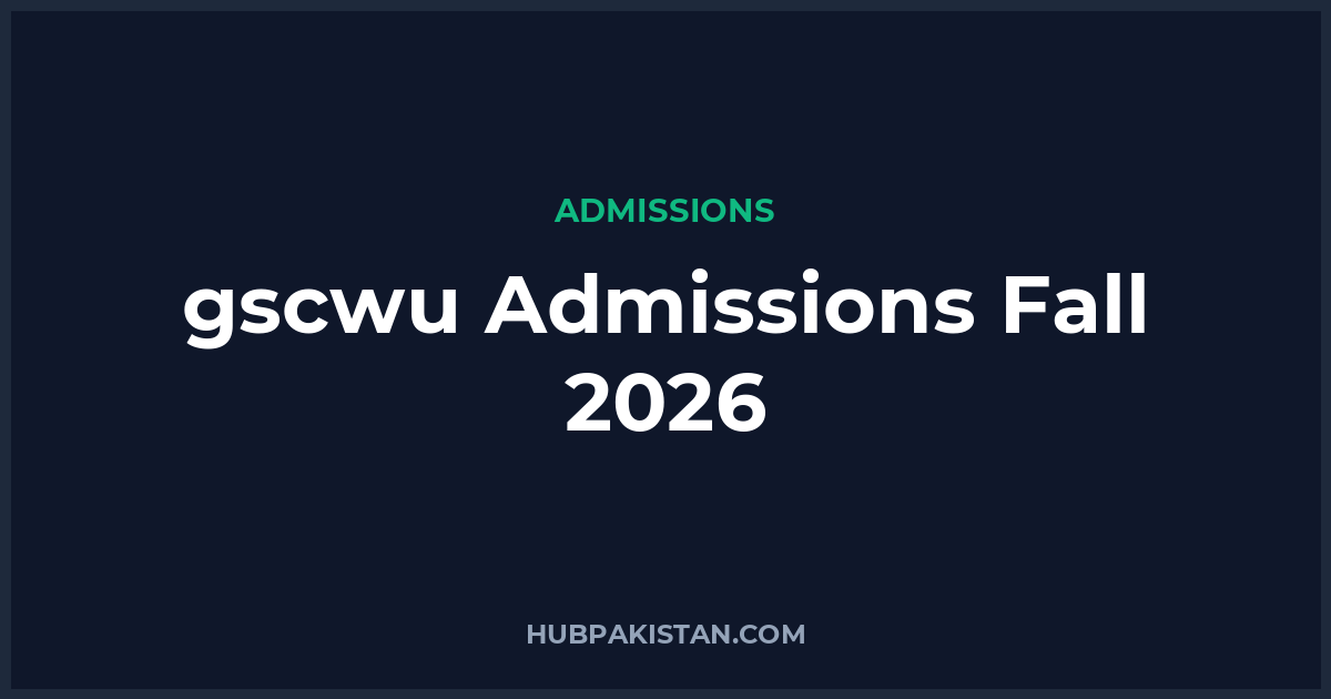 Govt Sadiq College Women University Admissions Fall 2026 - Apply Online, Schedule & Deadlines