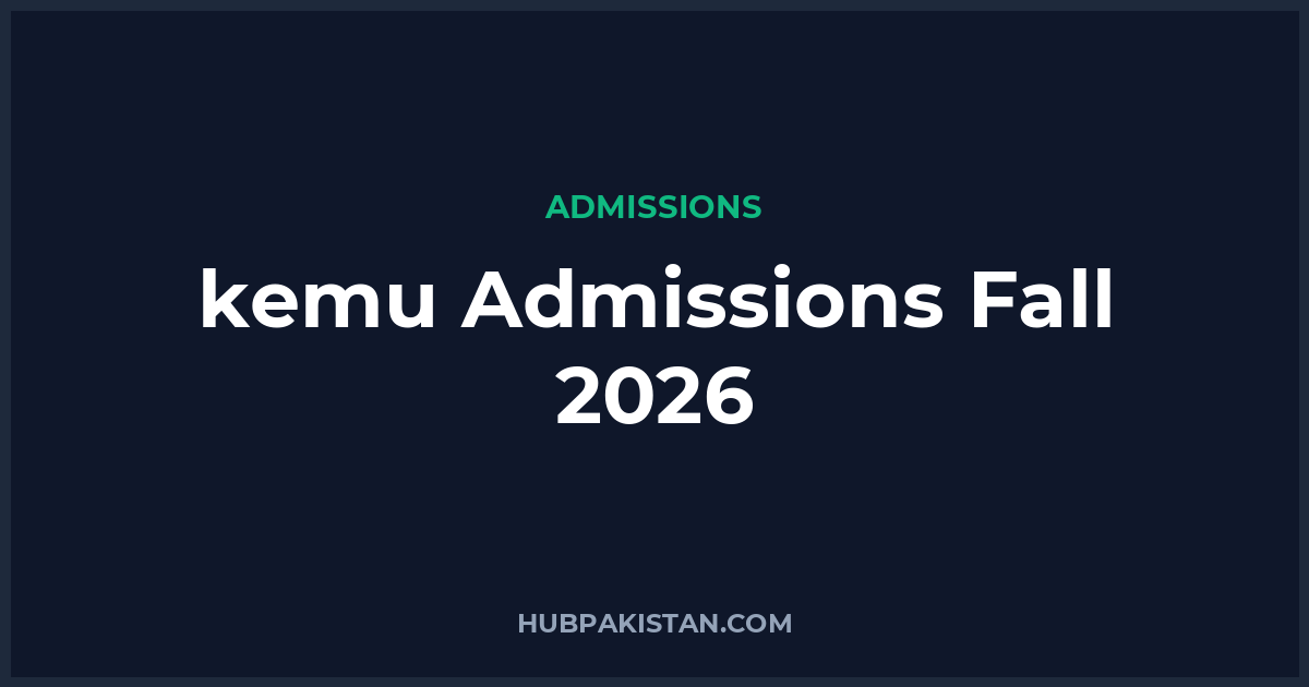 King Edward Medical University Admissions Fall 2026 - Apply Online, Schedule & Deadlines