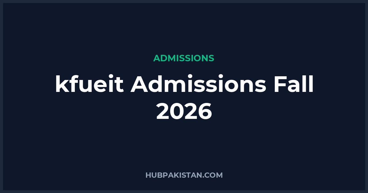 Khawaja Fareed University (KFUEIT) Admissions Fall 2026 - Apply Online, Schedule & Deadlines