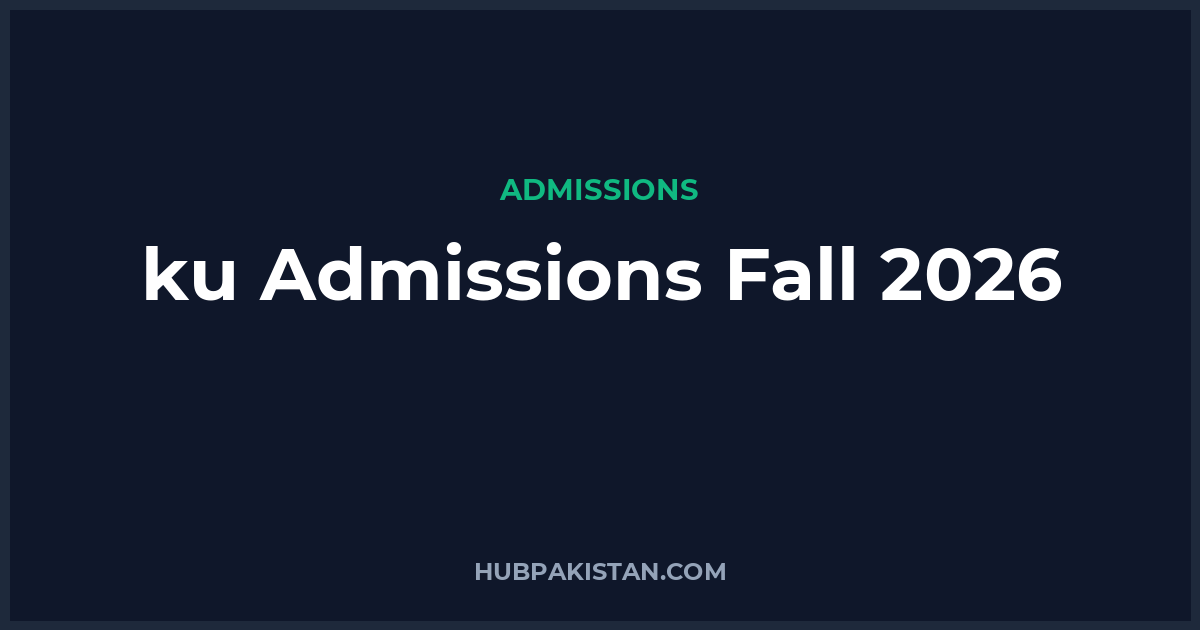 Karachi University (KU) Admissions Fall 2026 - Apply Online, Schedule & Deadlines