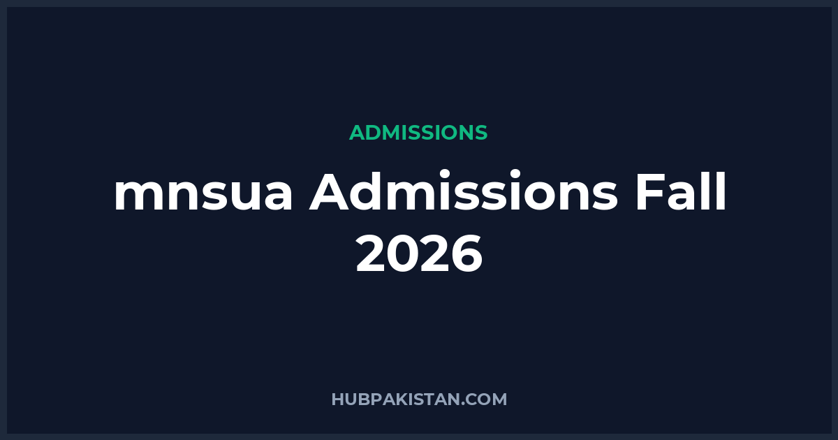 MNS University of Agriculture Admissions Fall 2026 - Apply Online, Schedule & Deadlines