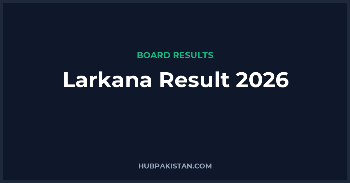 Larkana Board Result Date 2026 (All Classes)