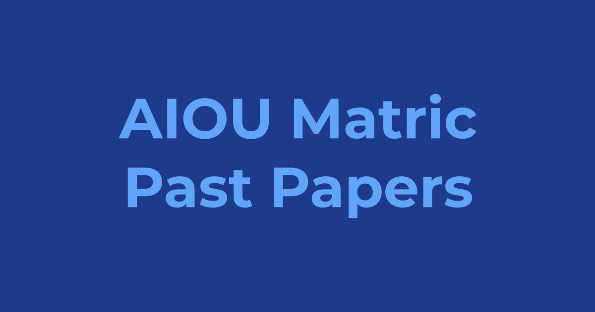 AIOU Matric Past Papers & Guess Papers 2026 (All Subjects PDF)
