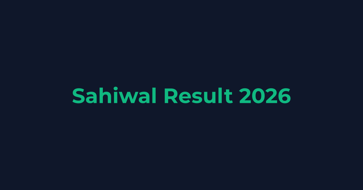 Sahiwal Board Result Date 2026 (All Classes)