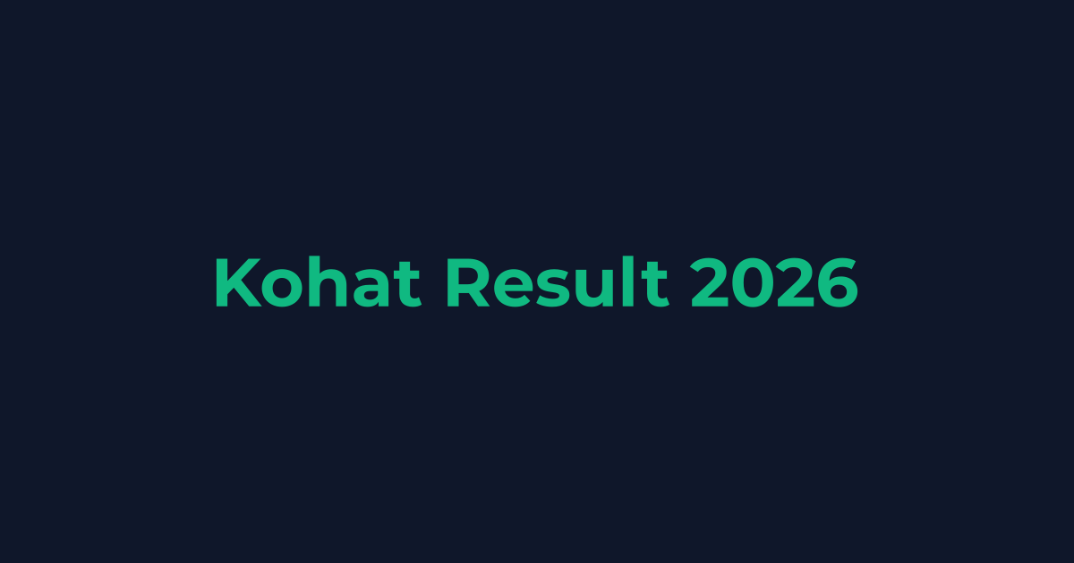 Kohat Board Result Date 2026 (All Classes)