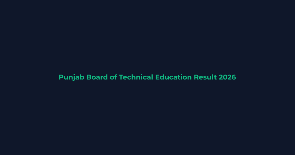 Punjab Board of Technical Education Board Result Date 2026 (All Classes)