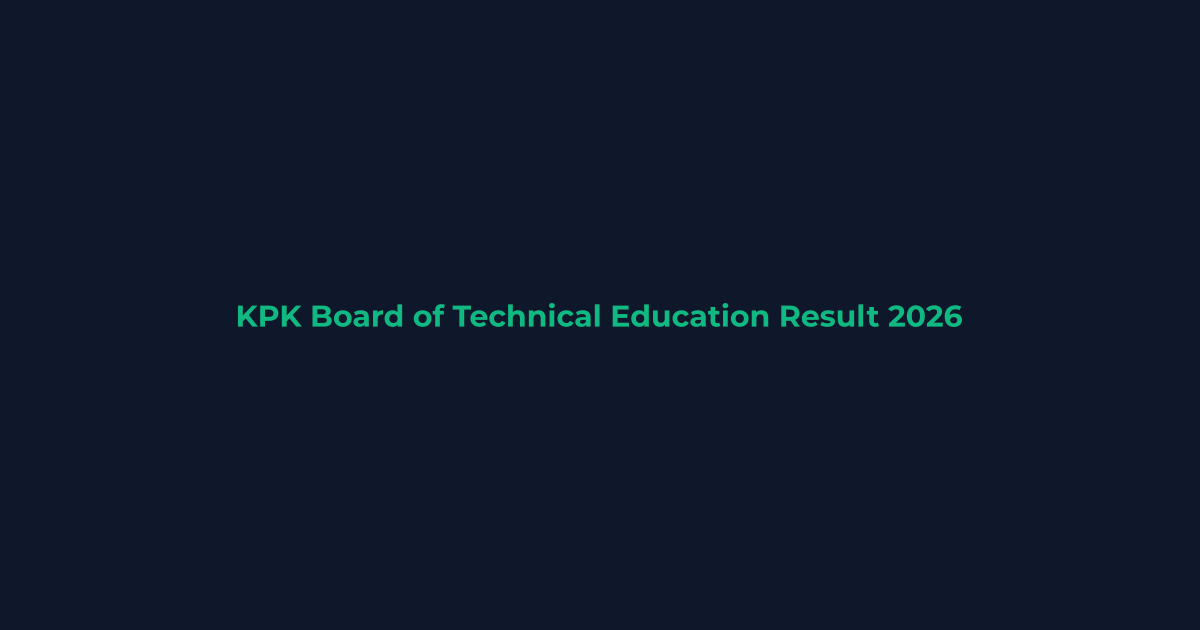 KPK Board of Technical Education Board Result Date 2026 (All Classes)