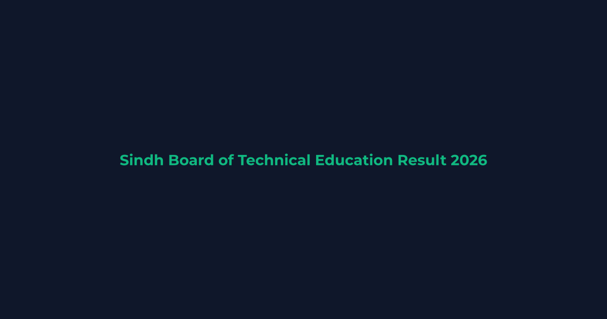 Sindh Board of Technical Education Board Result Date 2026 (All Classes)