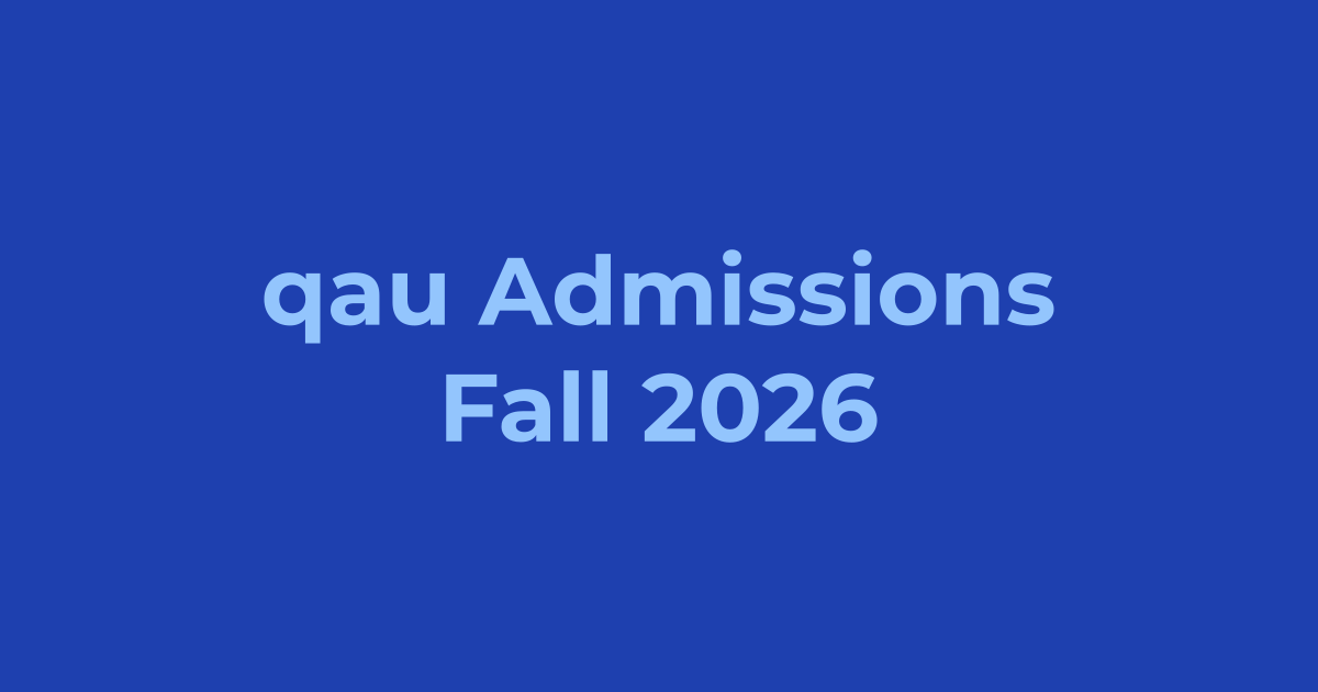 Quaid-e-Azam University Admissions Fall 2026 - Apply Online, Schedule & Deadlines