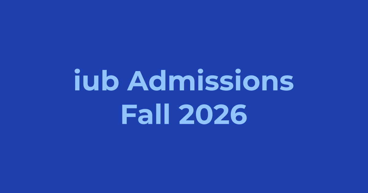 Islamia University Bahawalpur (IUB) Admissions Fall 2026 - Apply Online, Schedule & Deadlines