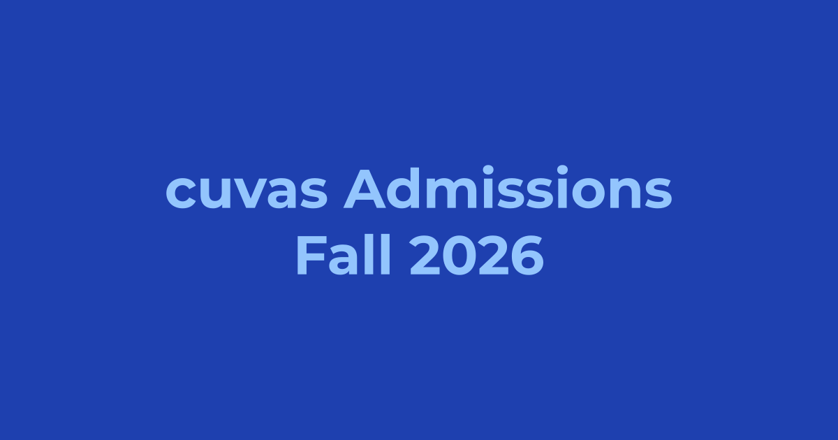 Cholistan University (CUVAS) Admissions Fall 2026 - Apply Online, Schedule & Deadlines