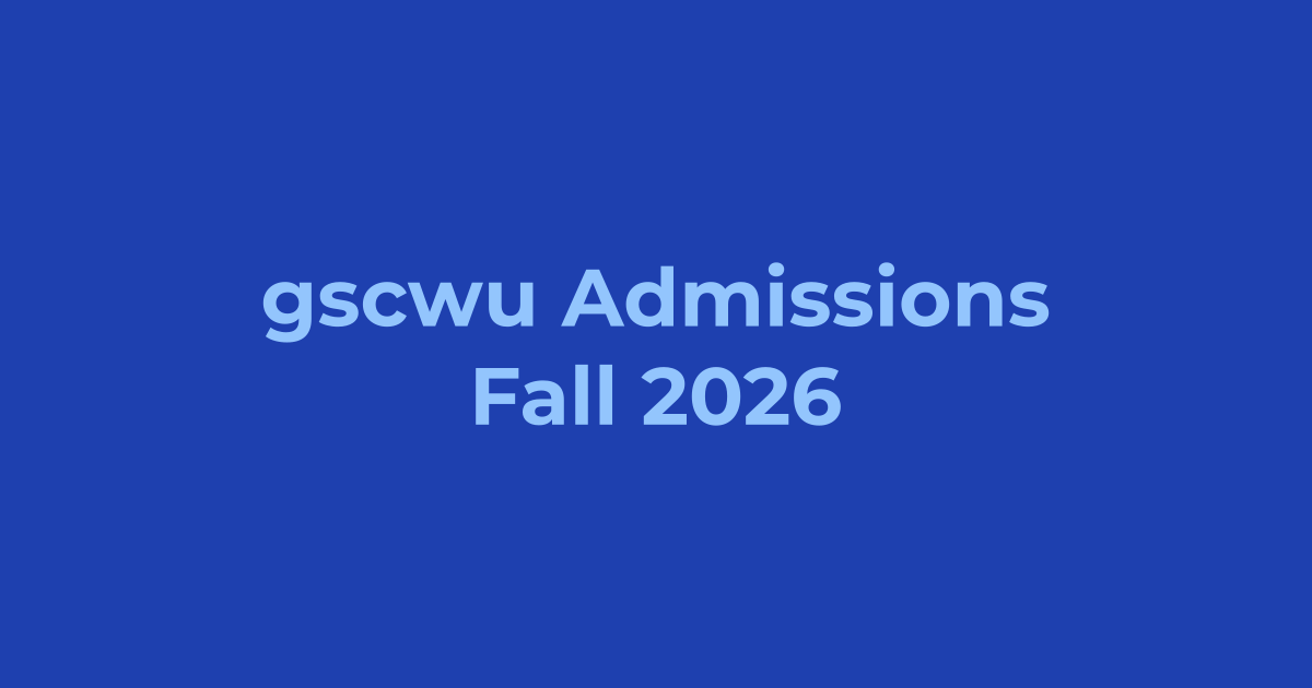 Govt Sadiq College Women University Admissions Fall 2026 - Apply Online, Schedule & Deadlines